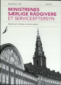 Ministrenes særlige rådgivere - et serviceeftersyn : betænkning fra Udvalget om Særlige Rådgivere