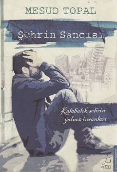 Şehrin sancısı