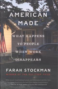 American made : what happends to people when work disappears