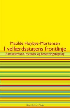 I velfærdsstatens frontlinje : administration, styring og beslutningstagning
