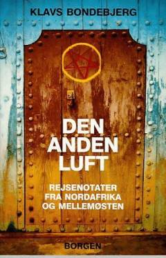 Den anden luft : rejsenotater fra Nordafrika og Mellemøsten