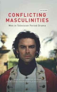 Conflicting masculinities : men in television period drama