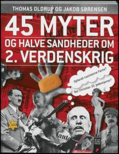 45 myter og halve sandheder om 2. verdenskrig