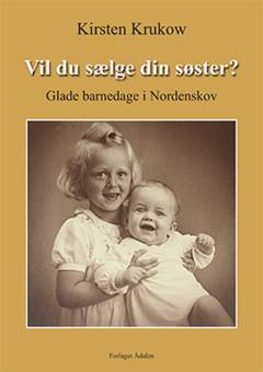 Vil du sælge din søster? : glade barnedage i Nordenskov