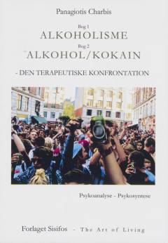 Alkoholisme - den terapeutiske konfrontation: Alkohol/kokain - den terapeutiske konfrontation