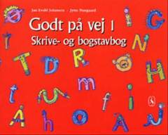 Godt på vej 1 : læsebog -- Skrive- og bogstavbog
