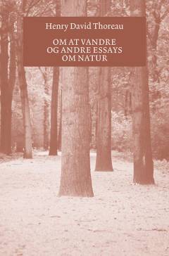Om at vandre og andre essays om natur