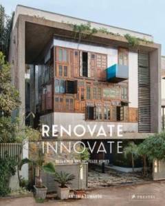 Renovate innovate : reclaimed and upcycled Homes