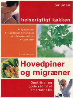 Hovedpiner og migræner : opskrifter og gode råd til et smertefrit liv