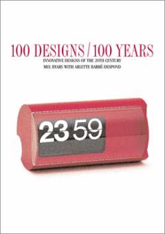 100 designs/100 years : innovative designs of the 20th century