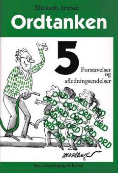 Ordtanken. Bind 5 : Forstavelser og afledningsendelser