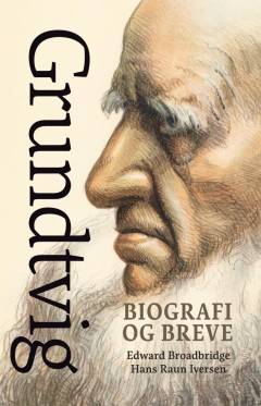 Grundtvig : biografi og breve
