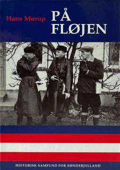 På fløjen : en sønderjysk stridsmands erindringer fra kultur- og modstandskamp 1929-1945 : kredsen i Aabenraa 1940-1945