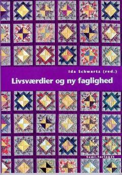 Livsværdier og ny faglighed