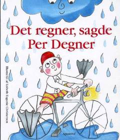 Det regner, sagde Per Degner