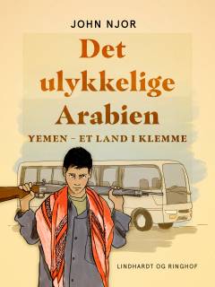 Det ulykkelige Arabien : Yemen - et land i klemme