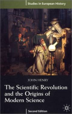 The scientific revolution and the origins of modern science