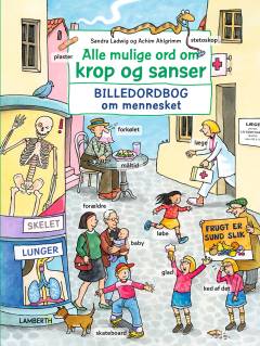 Alle mulige ord om krop og sanser : billedordbog om mennesket