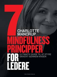 7 mindfulness principper for ledere : ultimativ guide til at styre sikkert gennem krisen