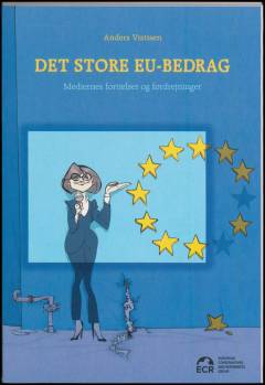 Det store EU-bedrag : mediernes fortielser og fordrejninger