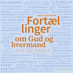 Fortællinger om Gud og hvermand : nye og gamle