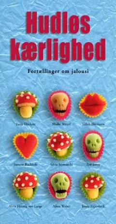 Hudløs kærlighed : fortællinger om jalousi