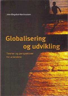 Globalisering og udvikling : teorier og perspektiver for u-landene