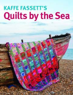 Kaffe Fassett's quilts by the sea : celebrating 25 years of our patchwork and quilting series