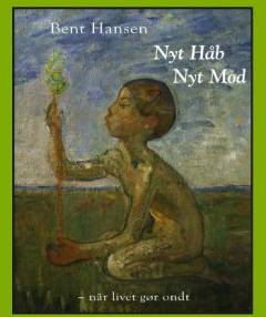 Nyt håb, nyt mod : når livet gør ondt