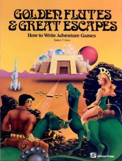 Golden flutes and great escapes : how to write adventures games