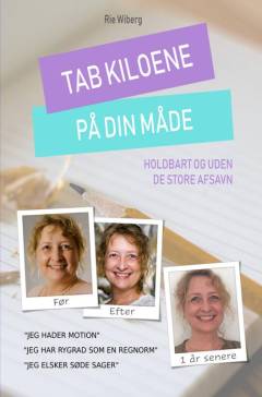 Tab kiloene på din måde : holdbart og uden de store afsavn