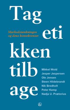 Tag etikken tilbage : markedstænkningen og dens konsekvenser