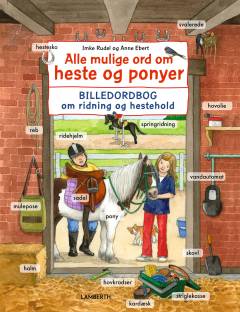 Alle mulige ord om heste og ponyer : billedordbog om ridning og hestehold
