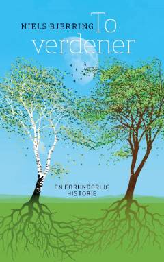 To verdener : en forunderlig historie
