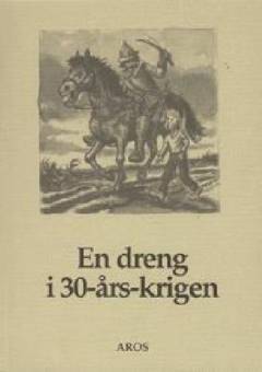 En dreng i 30-års-krigen : uddrag af Grimmelshausens "Abenteuerlicher Simplicius Simplicissimus"