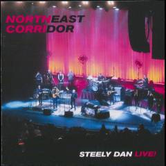 Northeast corridor : Steely Dan live