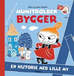 Mumitrolden bygger - en historie med lille My
