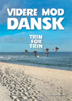 Videre mod dansk : trin for trin