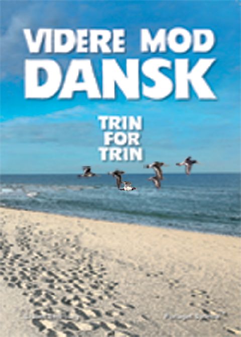Videre mod dansk : trin for trin