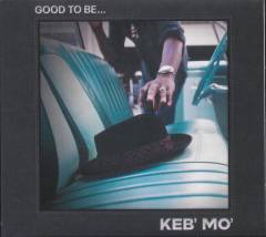Good to be -
