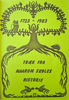 Træk fra Maarum skoles historie. Bind 1 : 1723-1983