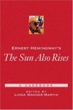 Ernest Hemingway's The sun also rises : a casebook