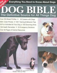 The original dog bible : the definitive source for all things dog