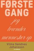 Første gang jeg brænder mennesker op