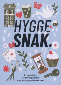 Hyggesnak : et samtalespil med 200 spørgsmål til sjove og hyggelige samtaler