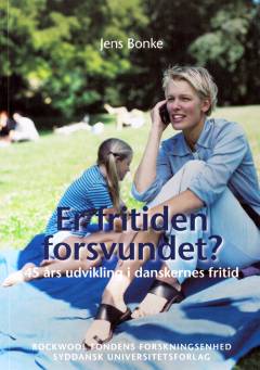 Er fritiden forsvundet? : 45 års udvikling i danskernes fritid