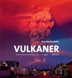 Vulkaner : varme hilsener fra jordens indre