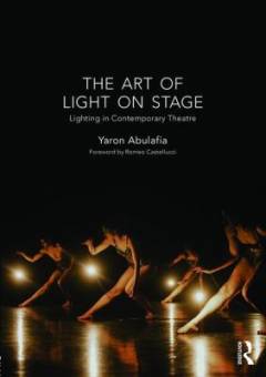 The art of light on stage : lighting in contemporary theatre
