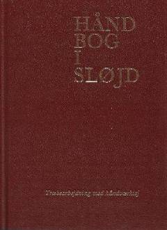 Håndbog i sløjd : træbearbejdning med håndværktøj : materialer, håndværktøj, teknik