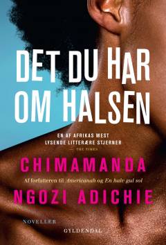 Det du har om halsen : noveller